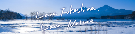 Love Fukushima, Love Nature